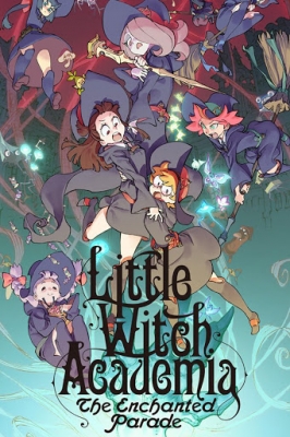 Little Witch Academia: The Movie 2 – The Enchanted Parade